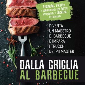 Libro dalla Griglia al Barbecue By Daniele Merli